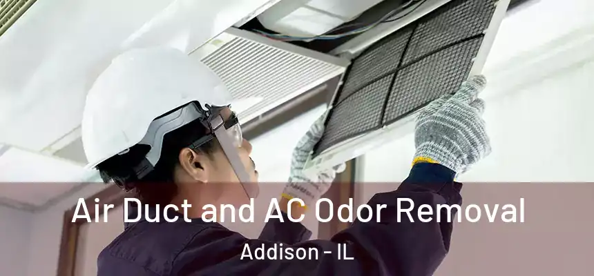  Air Duct and AC Odor Removal Addison - IL