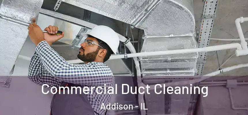  Commercial Duct Cleaning Addison - IL
