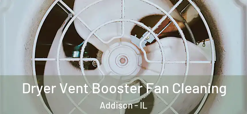  Dryer Vent Booster Fan Cleaning Addison - IL