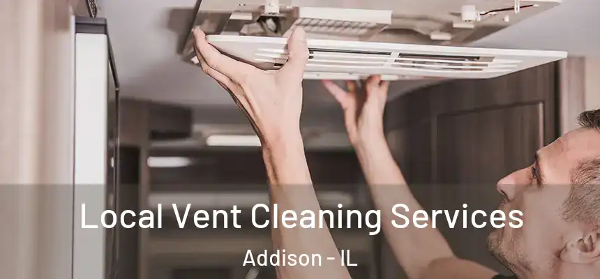  Local Vent Cleaning Services Addison - IL