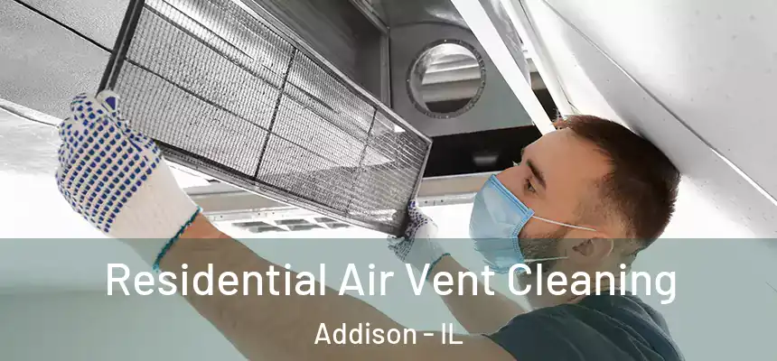  Residential Air Vent Cleaning Addison - IL