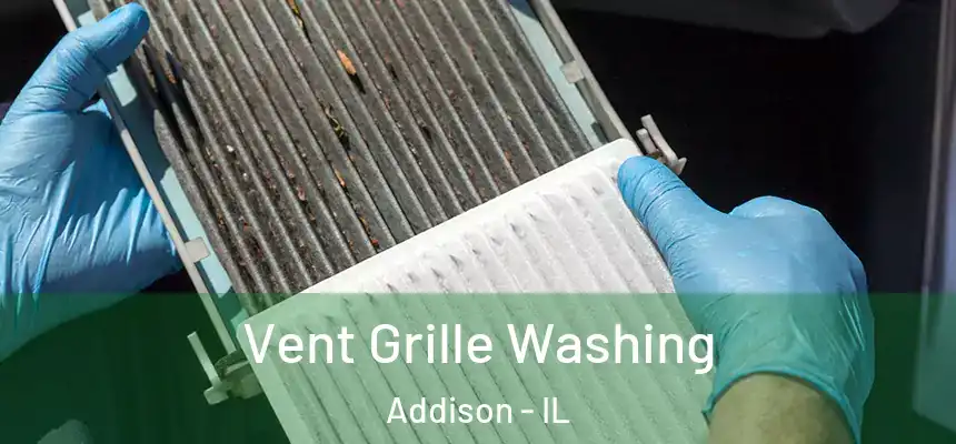  Vent Grille Washing Addison - IL